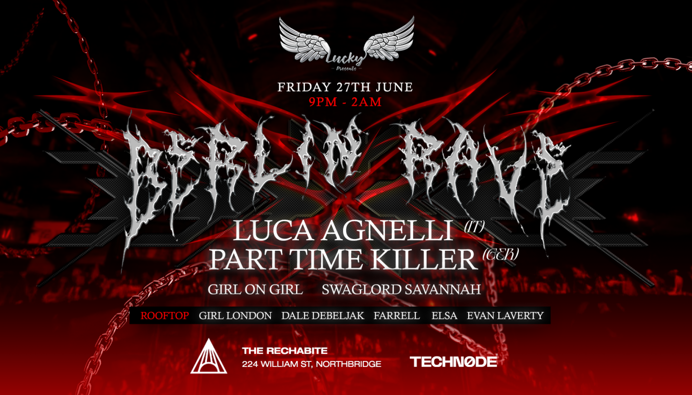 BERLIN RAVE (PERTH) ft LUCA AGNELLI (Italy) & PART TIME KILLER (Germany ...